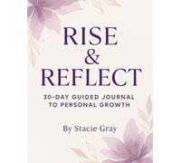Rise & Reflect: 30-Day Guided Journal To Personal Growth