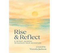 Rise & Reflect 30 Day Inspirational Journal: A Daily Space To Align Your Thoughts, Deepen Your Faith And Grow With Grace