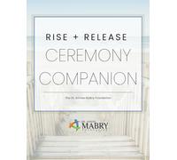 Rise & Release Ceremony Companion