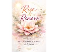 Rise & Renew a 90-Day Guided Self Growth Journal for Women: Daily Reflection, Goals, Habits and Personal Growth