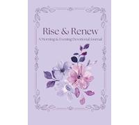 Rise & Renew | Morning and Evening Edition: A Morning & Evening Devotional Journal