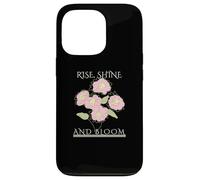 Rise Shine Bloom - Flores motivación inspiración autocuidado Carcasa para iPhone 13 Pro