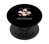 Rise Shine Bloom - Flores motivación inspiración autocuidado PopSockets PopGrip Adhesivo