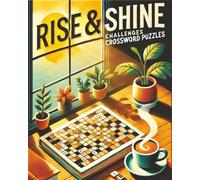 Rise & Shine Challenges Crossword Puzzles: Brain-Boosting Wordplay for Early Risers Who Love a Test to Kickstart Your Day with Drive| Center Your Mind ... 8x10 Inch 120 Pages for Morning Rituals
