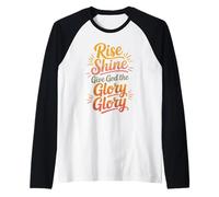Rise Shine Dale Gloria a Dios Gloria Cristiano Alabanza gozosa Camiseta Manga Raglan