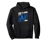 Rise & Shine es hora de IA - Inteligencia Artificial Sudadera con Capucha