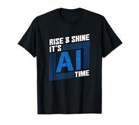 Rise & Shine It's AI Time - Inteligencia Artificial Camiseta