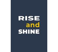 Rise & Shine - Motivational Minimalist Daily Journal: 110 Lined Pages for Morning Inspiration, Positive Habits, and Daily Success - 7x10 Inches