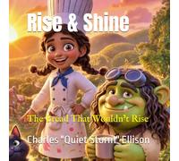 Rise & Shine: The Bread That Wouldn’t Rise