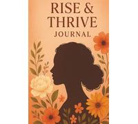 RISE & THRIVE JOURNAL
