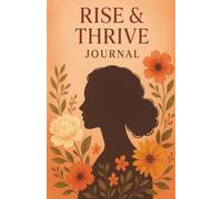 RISE & THRIVE JOURNAL