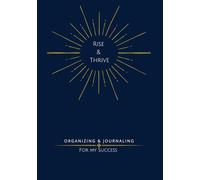 Rise & Thrive Planifesto Journal: Organizing & Journaling For My Success