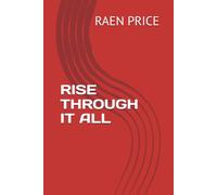 RISE THROUGH IT ALL