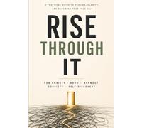 RISE THROUGH IT: Daily Prompts, Mood Tracking & Reflection Pages for Healing, Focus, and Self-Discovery