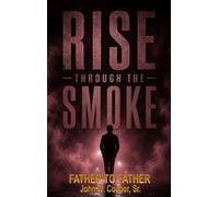 Rise Through the Smoke: Father to Father