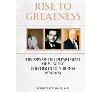 Rise to Greatness: History of the Department of Surgery University of Virginia 1971-2024
