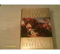 Rise to Rebellion by Jeff Shaara (1-Aug-2001) Hardcover
