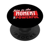 Rise to The Moment Be Powerful Diseño Motivacional PopSockets PopGrip Adhesivo