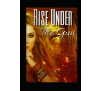 Rise Under the Gun