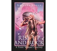 Rise Up and Rock: A Front Woman's Journey