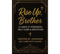 Rise Up Brother: 21 Days Of Strength, Self-care & Devotion