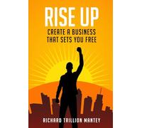 Rise Up: Create a Business That Sets You Free
