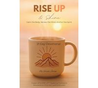 Rise Up & Shine: Calm the Body. Renew the Mind. Anchor the Spirit. (RISE UP™ Resilience Series)