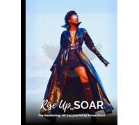Rise Up to SOAR: The Awakening - 90 Day Journal by Renee Knorr