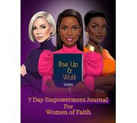 Rise Up & Walk: 7 Day Empowerment Journal for Women of Faith