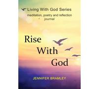 Rise With God: A journal with Bible verses, meditations, poems and reflections (Living With God)
