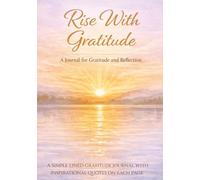 Rise with Gratitude: A Daily Gratitude Journal for Women - Christian Reflection, Thankfulness & Mindful Living to Start Each Day with Purpose