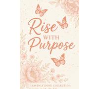 Rise With Purpose: Heavenly Done Collection