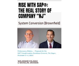 RISE with SAP®: The Real Story of Company “NJ”: System Conversion (Brownfield) (Practicing SAP Business Solutions with SAP Activate Methodology)