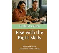 Rise with the Right Skills: Skills that Spark Entrepreneurial Greatness