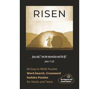 RISEN: Word Search, Crossword and Sudoku with Easy to Read Print about the Resurrection, Easter Morning and more. 6X9 inches, 122 pages | 60 Puzzles ... for Vacations, Holidays and Leisure Time