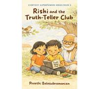 Rishi and the Truth-Teller Club (EVERYDAY SUPERPOWERS SERIES)
