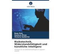 Risikotechnik, Widerstandsfähigkeit und künstliche Intelligenz: Strategien für die Wettbewerbsfähigkeit im digitalen Zeitalter
