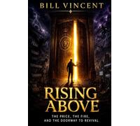 Rising Above: The Price, the Fire, and the Doorway to Revival
