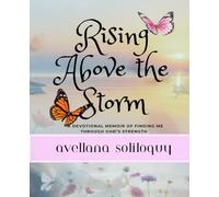 Rising Above the Storm:: A Memoir of Finding Me with God's Strength