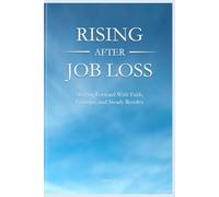 Rising After Job Loss: Moving Forward With Faith and Steady Resolve