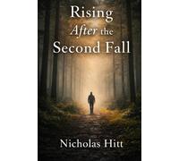 Rising After the Second Fall: Returning to God After Collapse