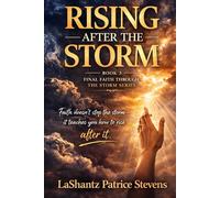 Rising after the storm: Faith doesn’t stop the storm - it teaches you how to rise after it.
