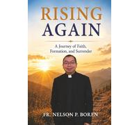 Rising Again: A Journey of Faith, Formation, and Surrender