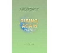 Rising Again: A Journey of Healing and Resilience