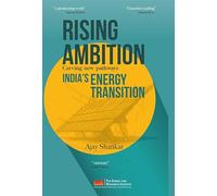 Rising Ambition: Carving New Pathways - India's Energy Transition