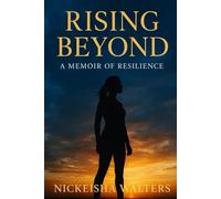 Rising Beyond: A Memoir of Resilience