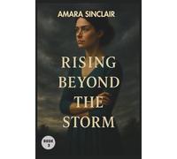 RISING BEYOND THE STORM: A Story of Survival, Becoming, and Rising.: 3 (THE WIFE HE LEFT BEHIND)
