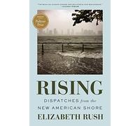 Rising: Dispatches from the New American Shore