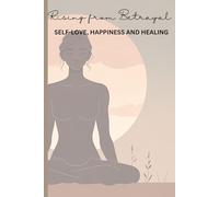 Rising From Betrayal: Self-Love, Happiness and Healing