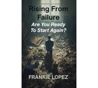 Rising from Failure: Are You Ready To Start Again?